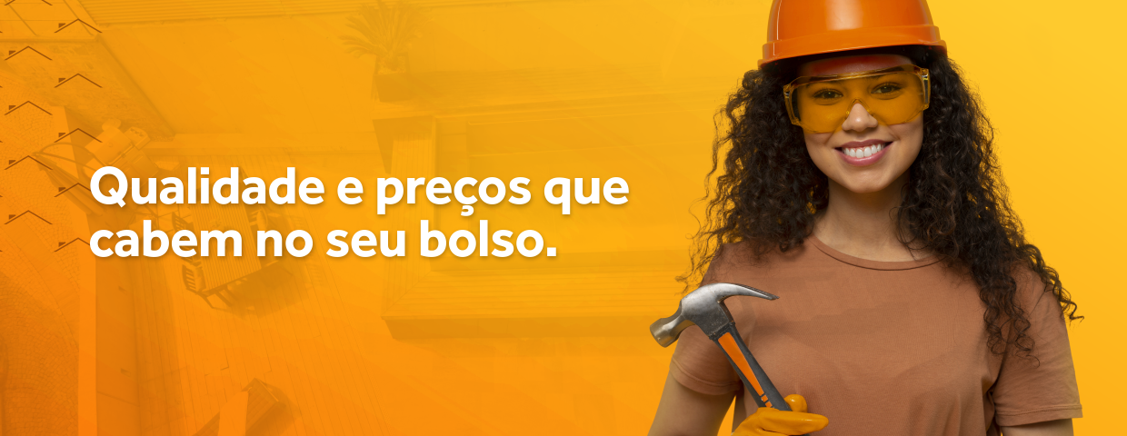 Qualidade e preços que cabem no seu bolso.